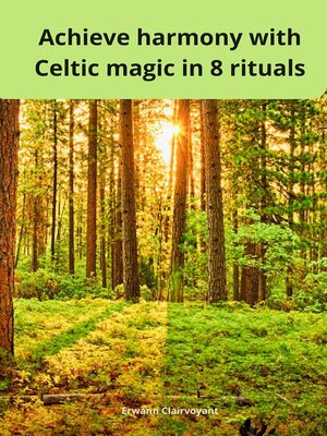 cover image of Achieve harmony with Celtic magic in 8 rituals